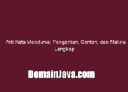 Arti Kata Mendunia: Pengertian, Contoh, dan Makna Lengkap