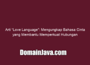 Arti “Love Language”: Mengungkap Bahasa Cinta yang Membantu Memperkuat Hubungan
