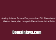 Healing Artinya Proses Penyembuhan Diri: Memahami Makna, Jenis, dan Langkah Memulihkan Luka Batin